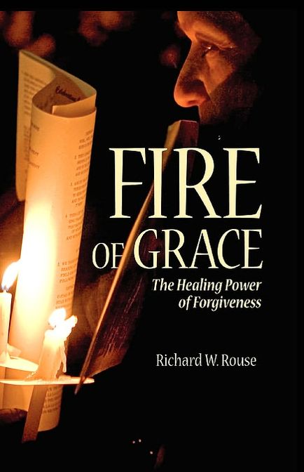 Fire of Grace: The Healing Power of Forgiveness