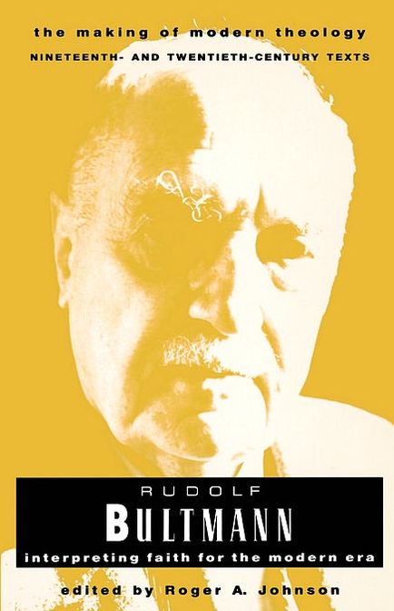Rudolf Bultmann: Interpreting Faith for the Modern Era