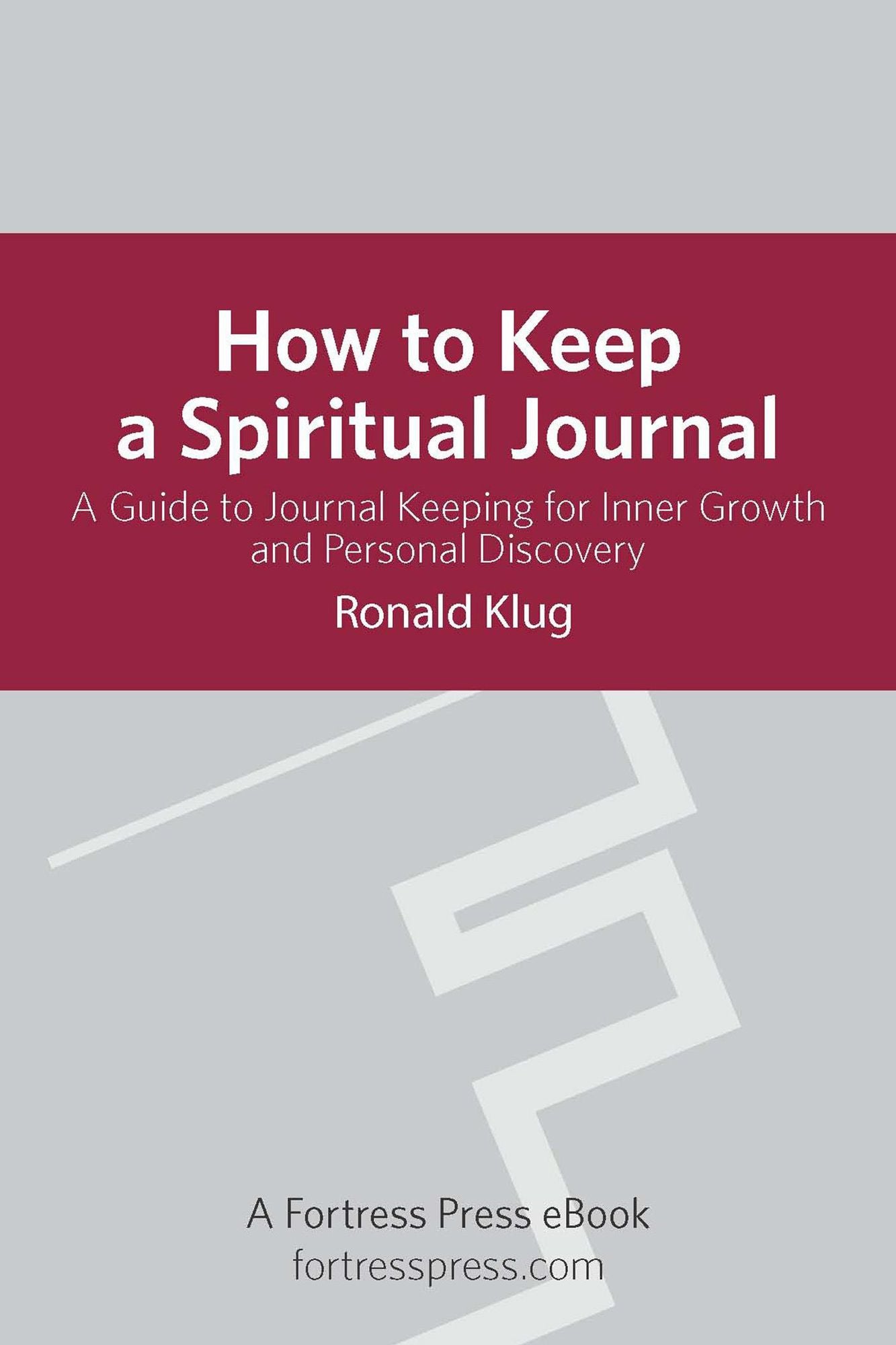 How to Keep Spiritual Jour Revised: A Guide To Journal Keeping For Inner Growth And Personal Discovery