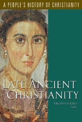 Late Ancient Christianity, Volume 2