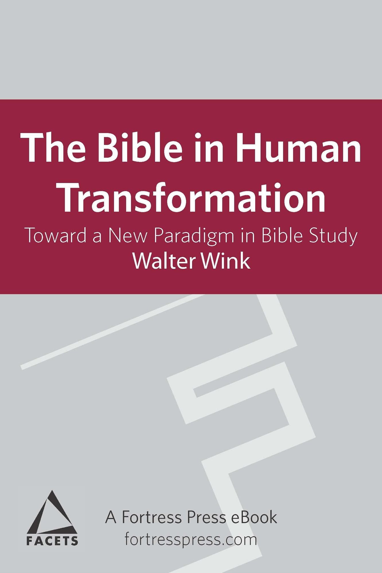 Bible in Human Transformation: Toward A New Paradigm In Bible Study