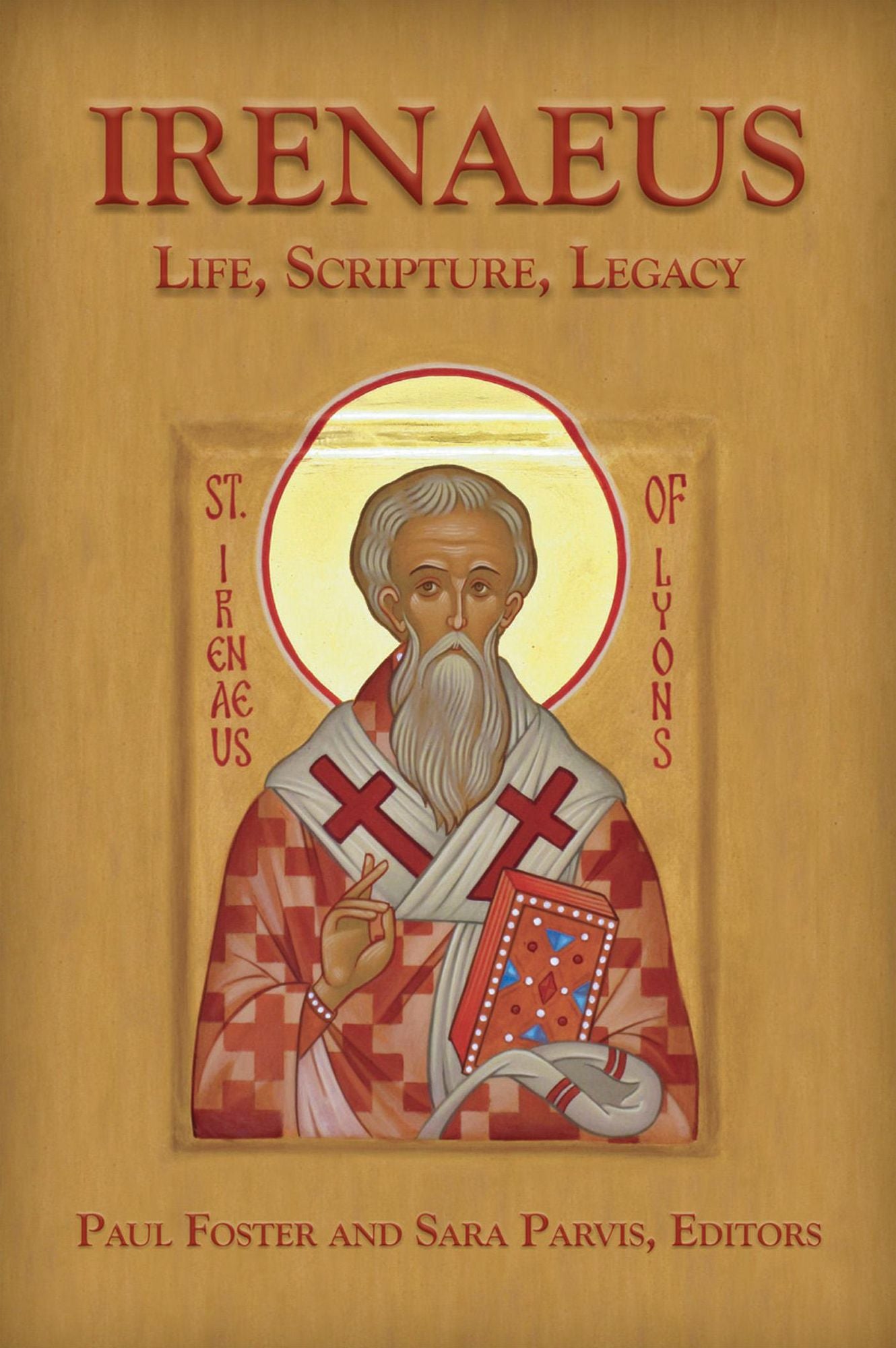 Irenaeus: Life, Scripture, and Legacy