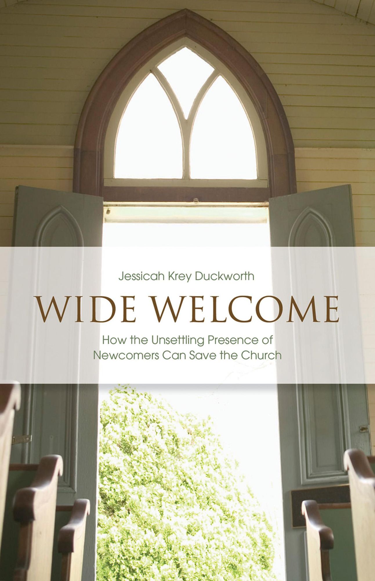 Wide Welcome: How the Unsettling Presence of Newcomers Can Save the Church