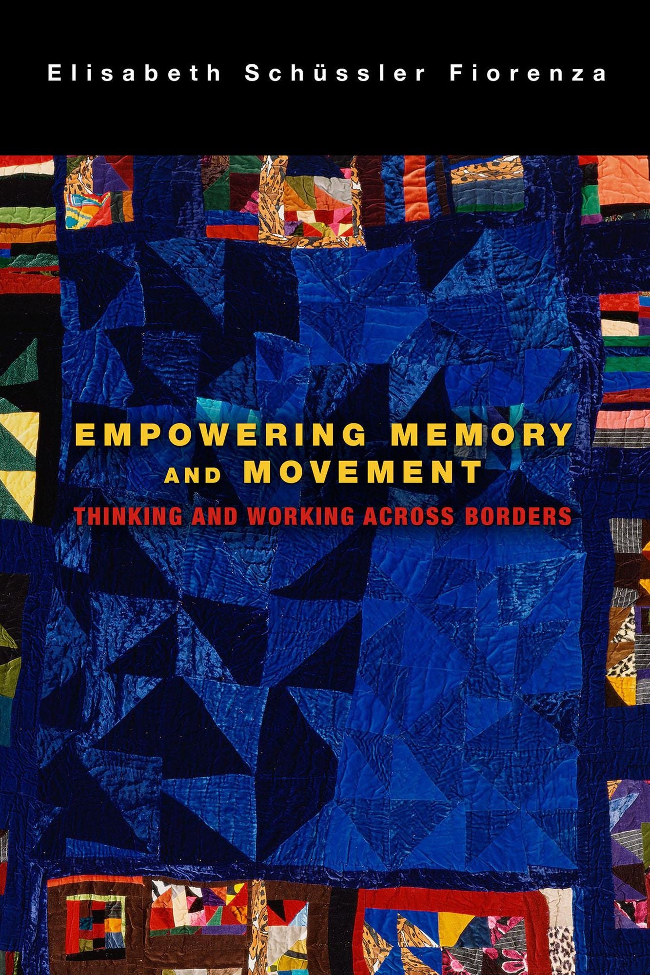 Empowering Memory and Movement: Thinking and Working across Borders