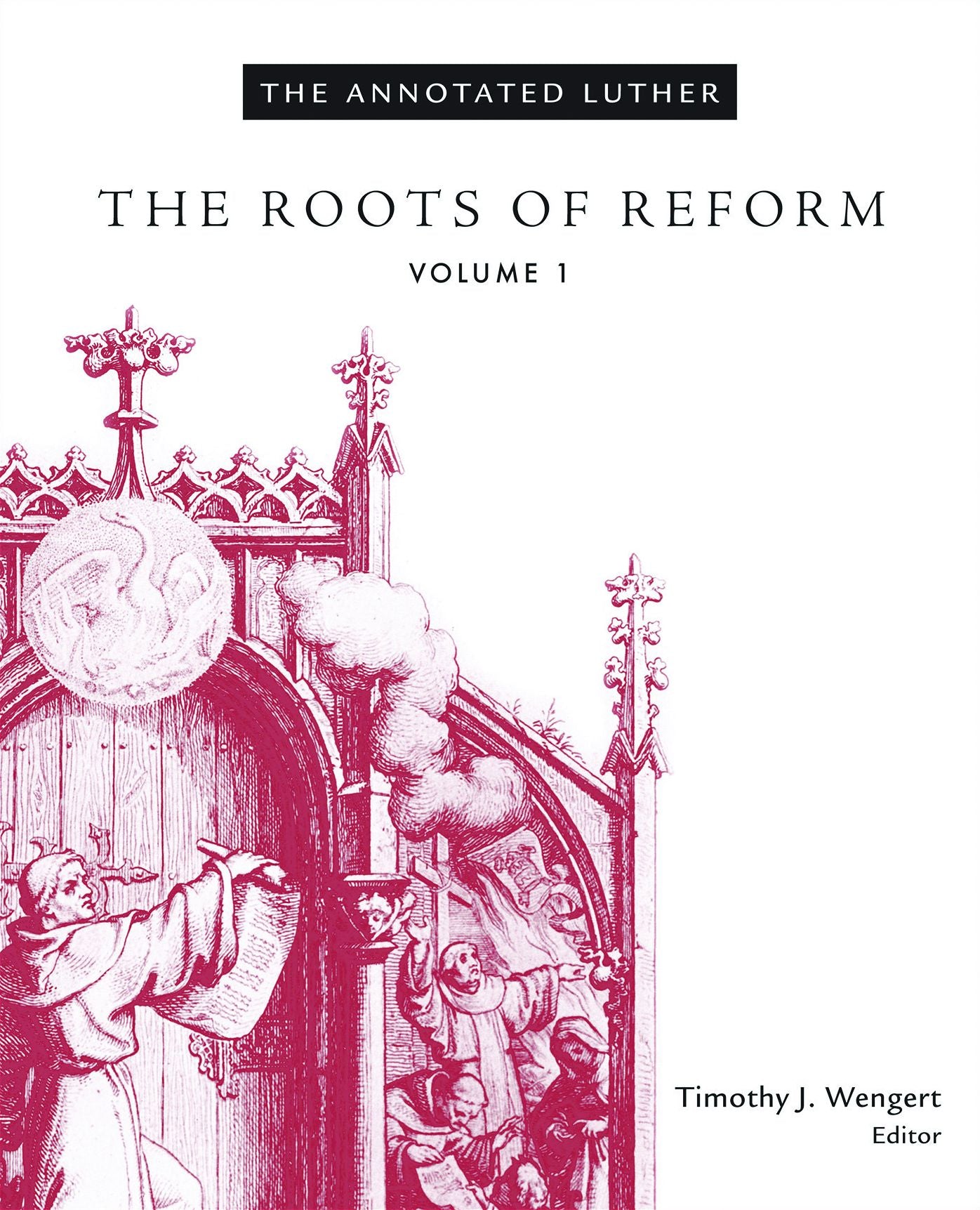 The Annotated Luther, Volume 1: The Roots of Reform