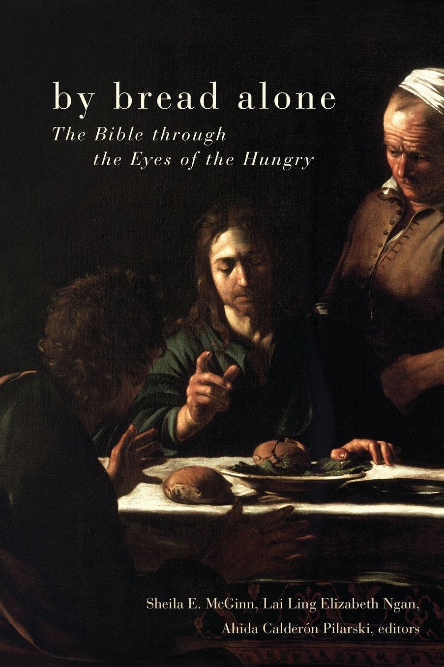 By Bread Alone: The Bible through the Eyes of the Hungry