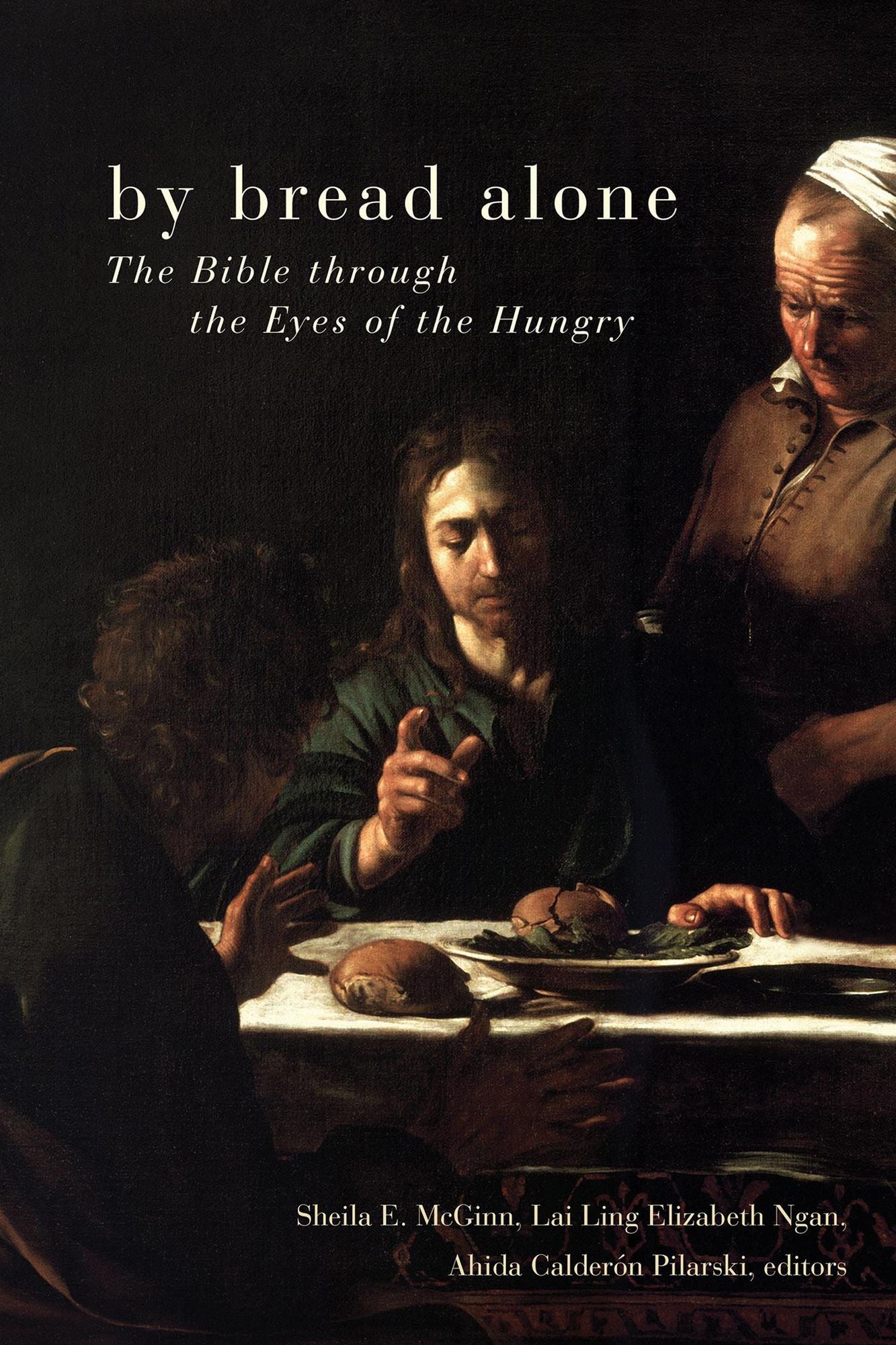 By Bread Alone: The Bible through the Eyes of the Hungry