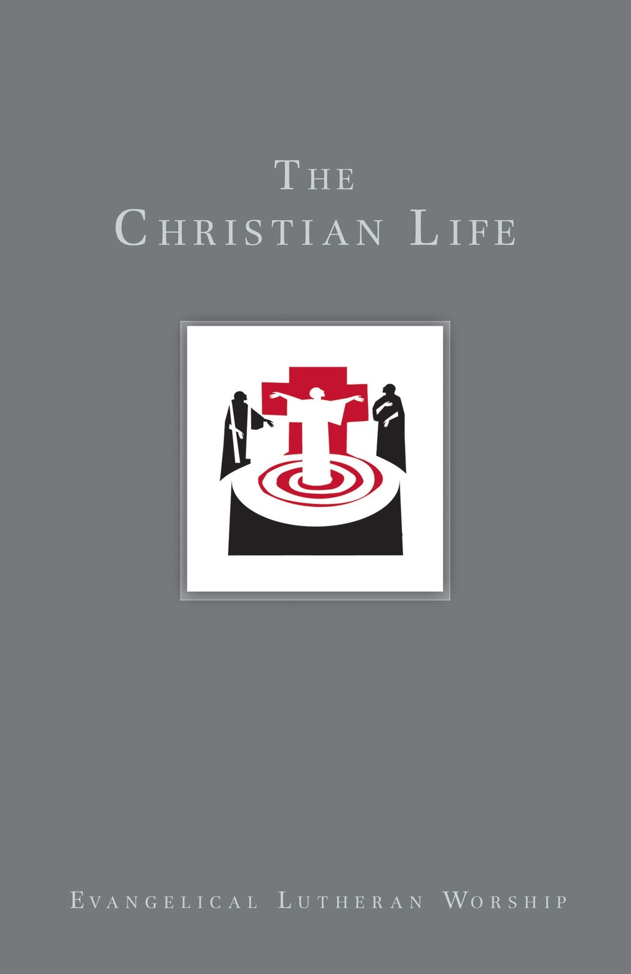 The Christian Life: Baptism and Life Passages