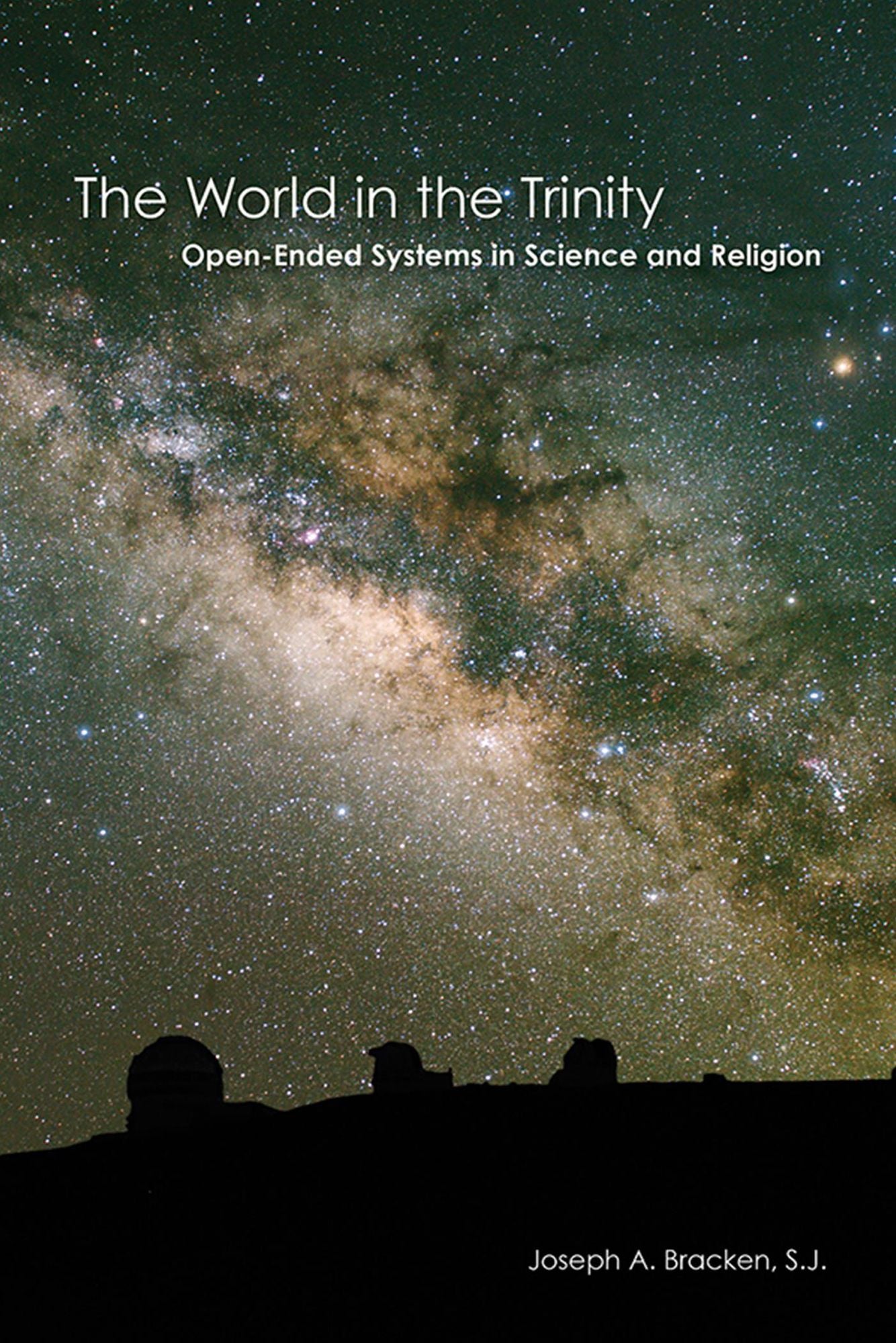The World in the Trinity: Open-Ended Systems in Science and Religion