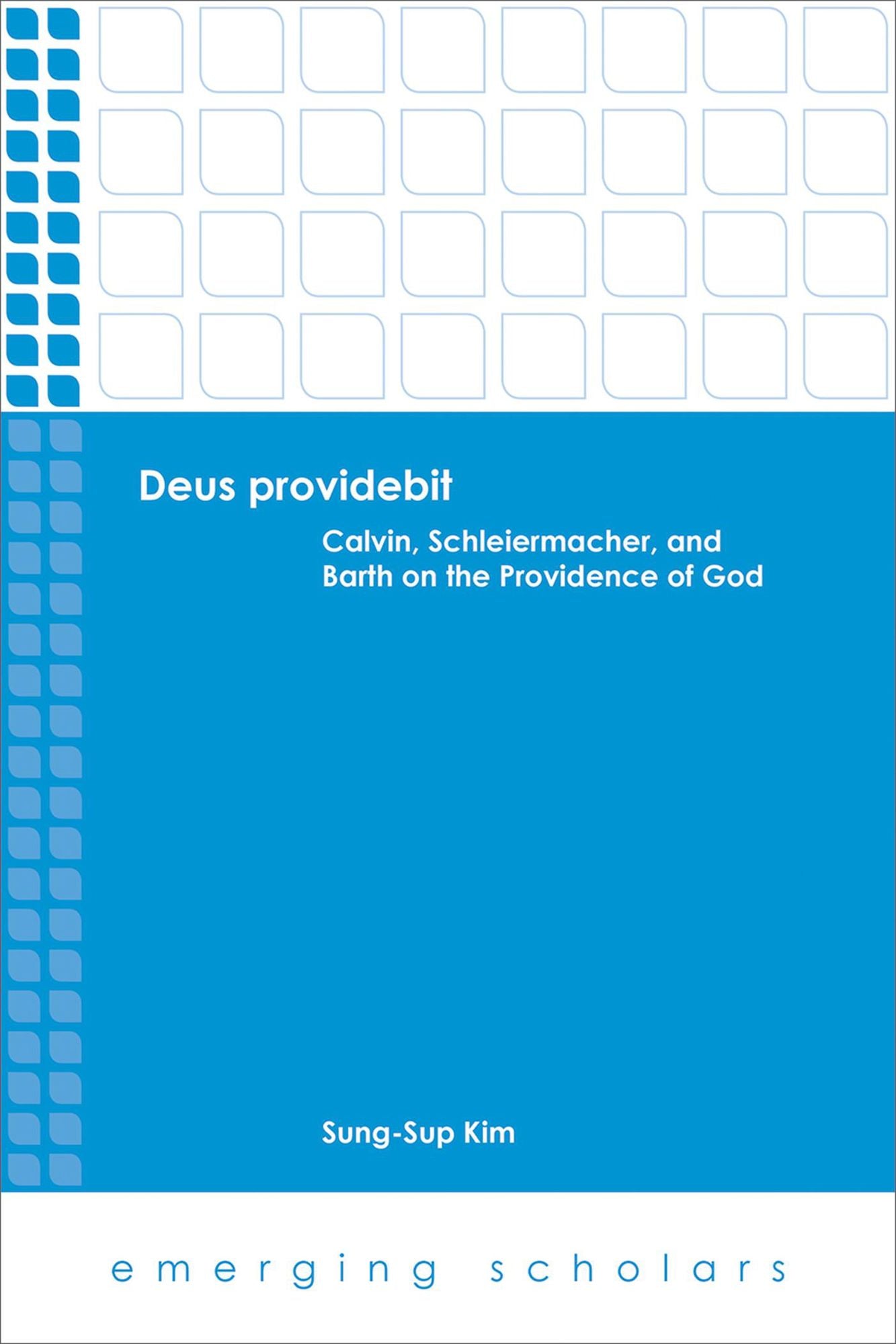 Deus providebit: Calvin, Schleiermacher, and Barth on the Providence of God