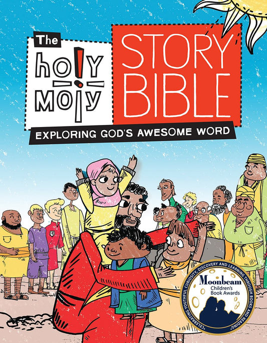 The Holy Moly Story Bible: Exploring God's Awesome Word