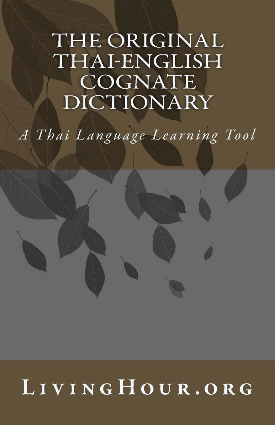 The Original Thai-English Cognate Dictionary