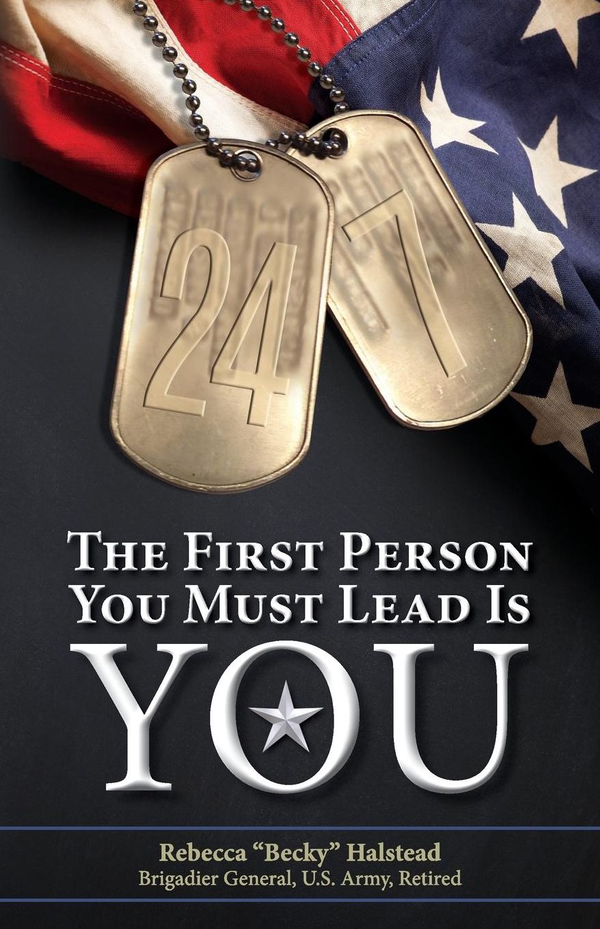 24/7: The First Person You Must Lead Is You (Steadfast Leadership Series)