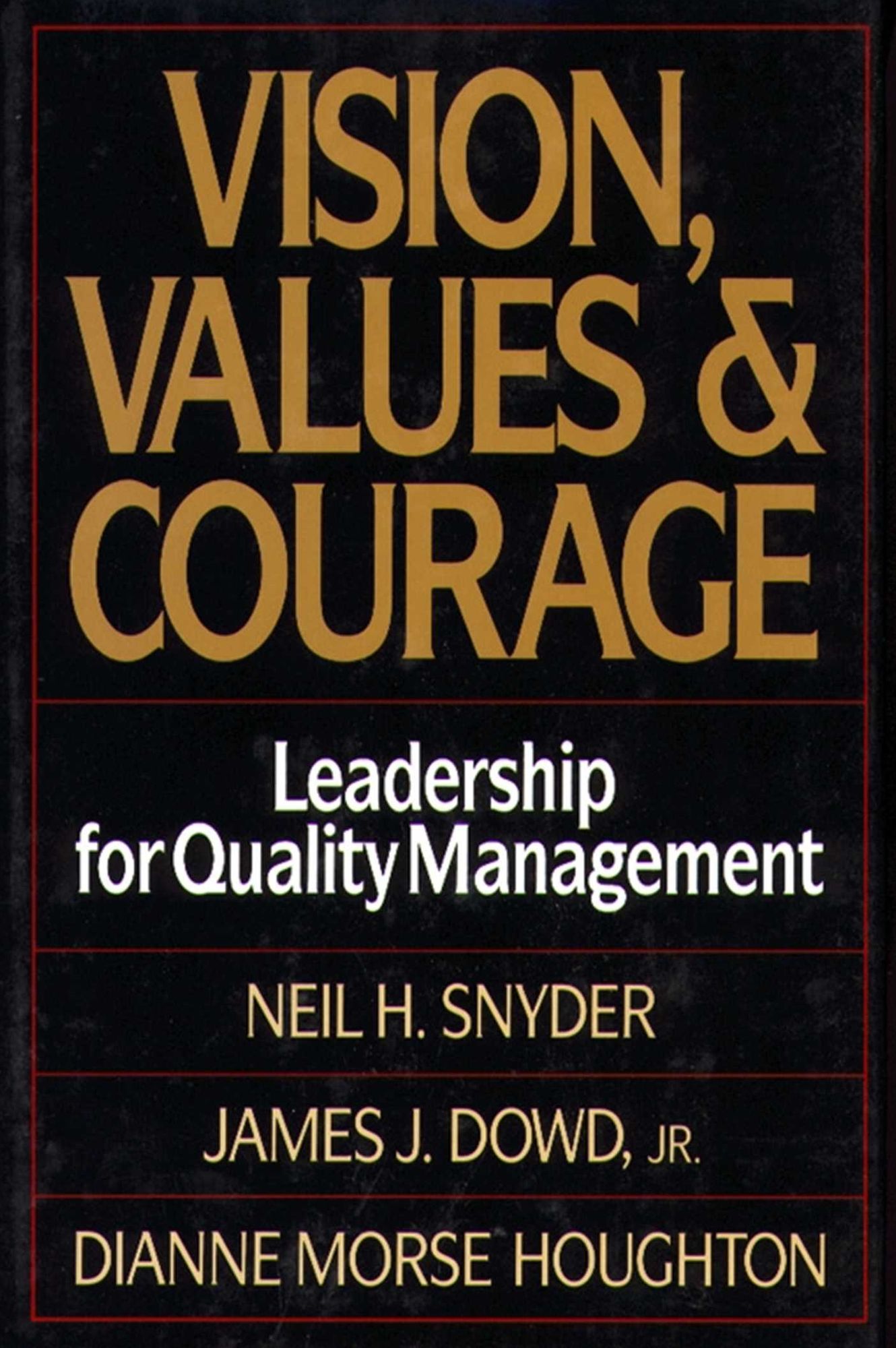 Vision, Values, and Courage: Leadership for Quality Management