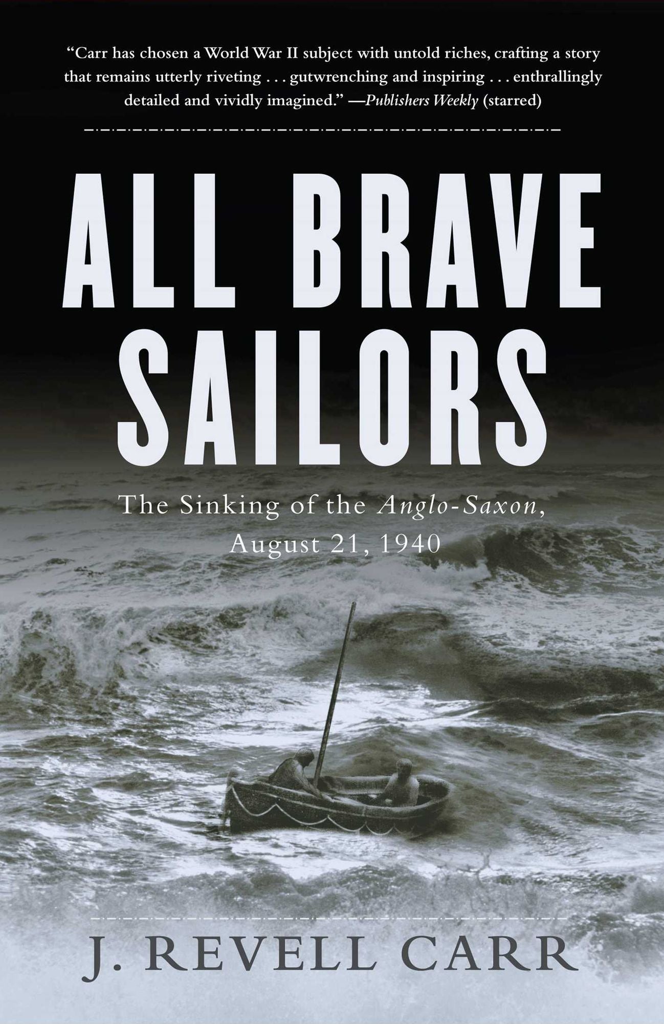 All Brave Sailors: The Sinking of the Anglo-Saxon, August 21, 1940