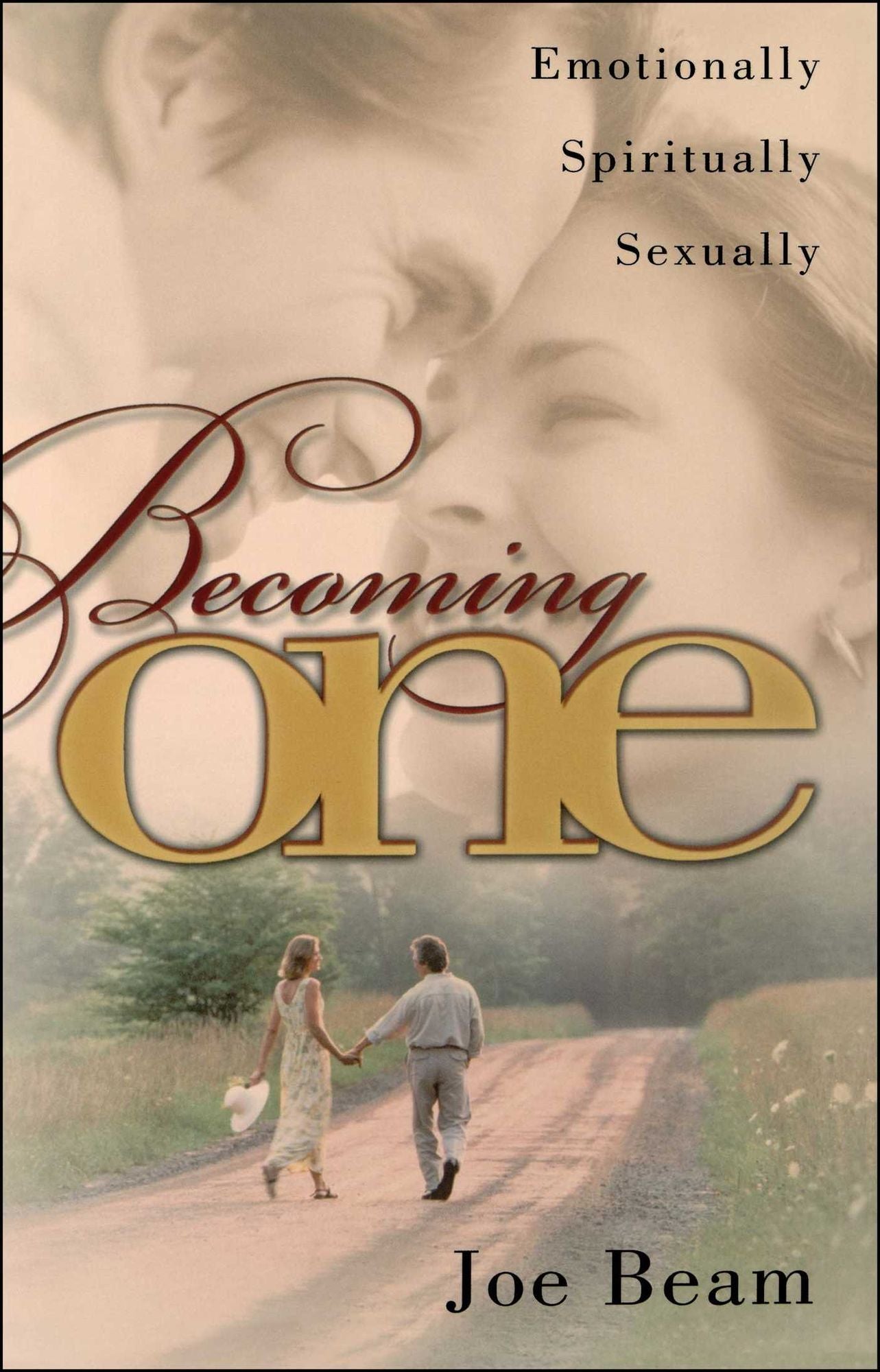 Becoming One: Emotionally, Physically, Spiritually