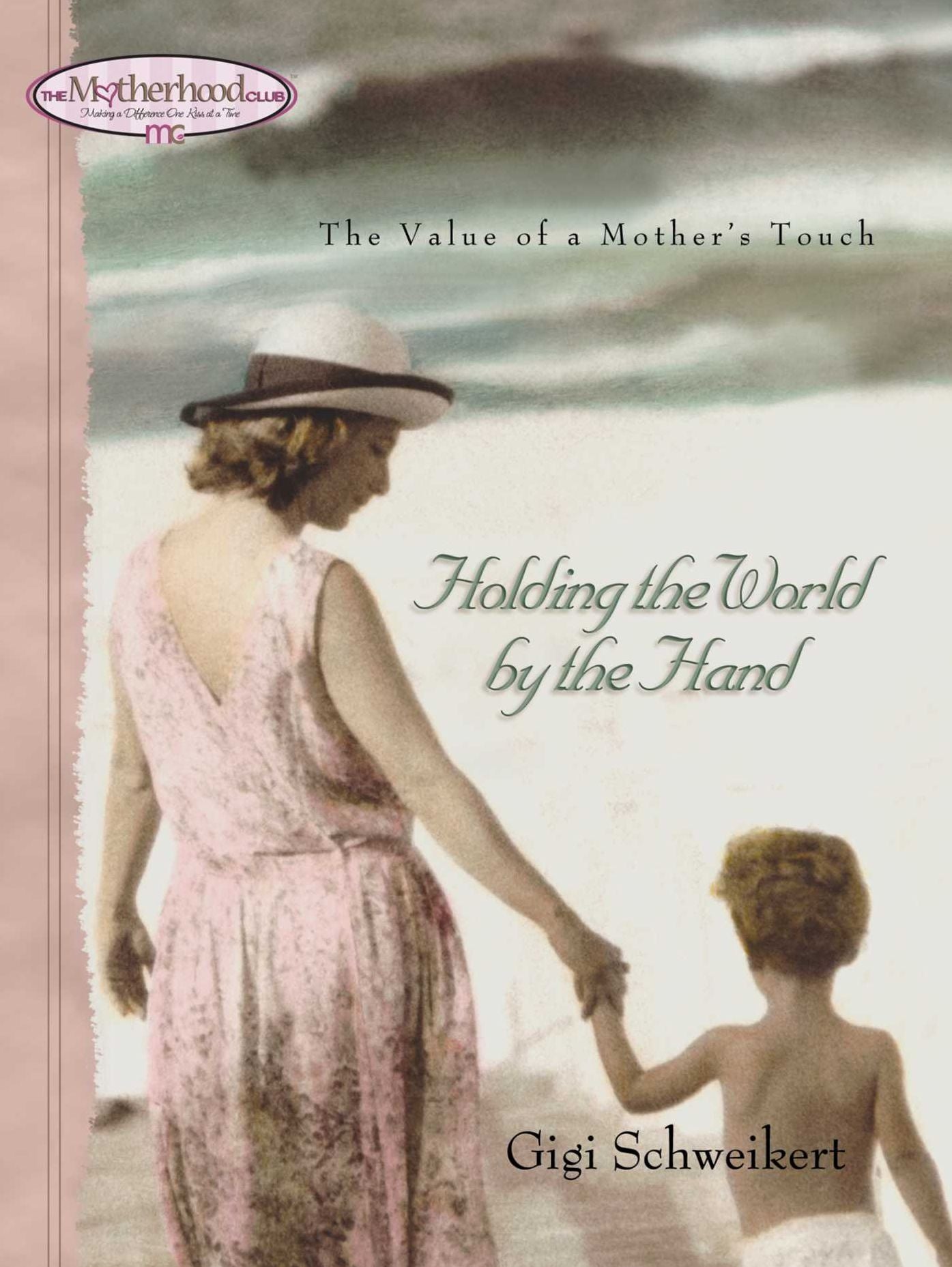 Holding the World by the Hand: The value of a mother's touch