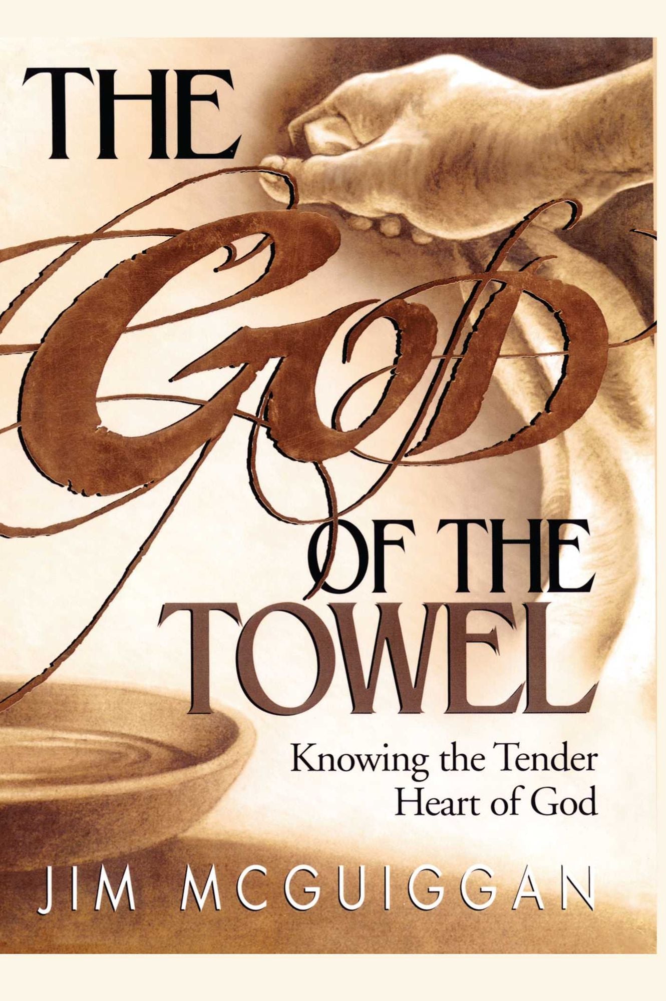 God of the Towel: Knowing the Tender Heart of God