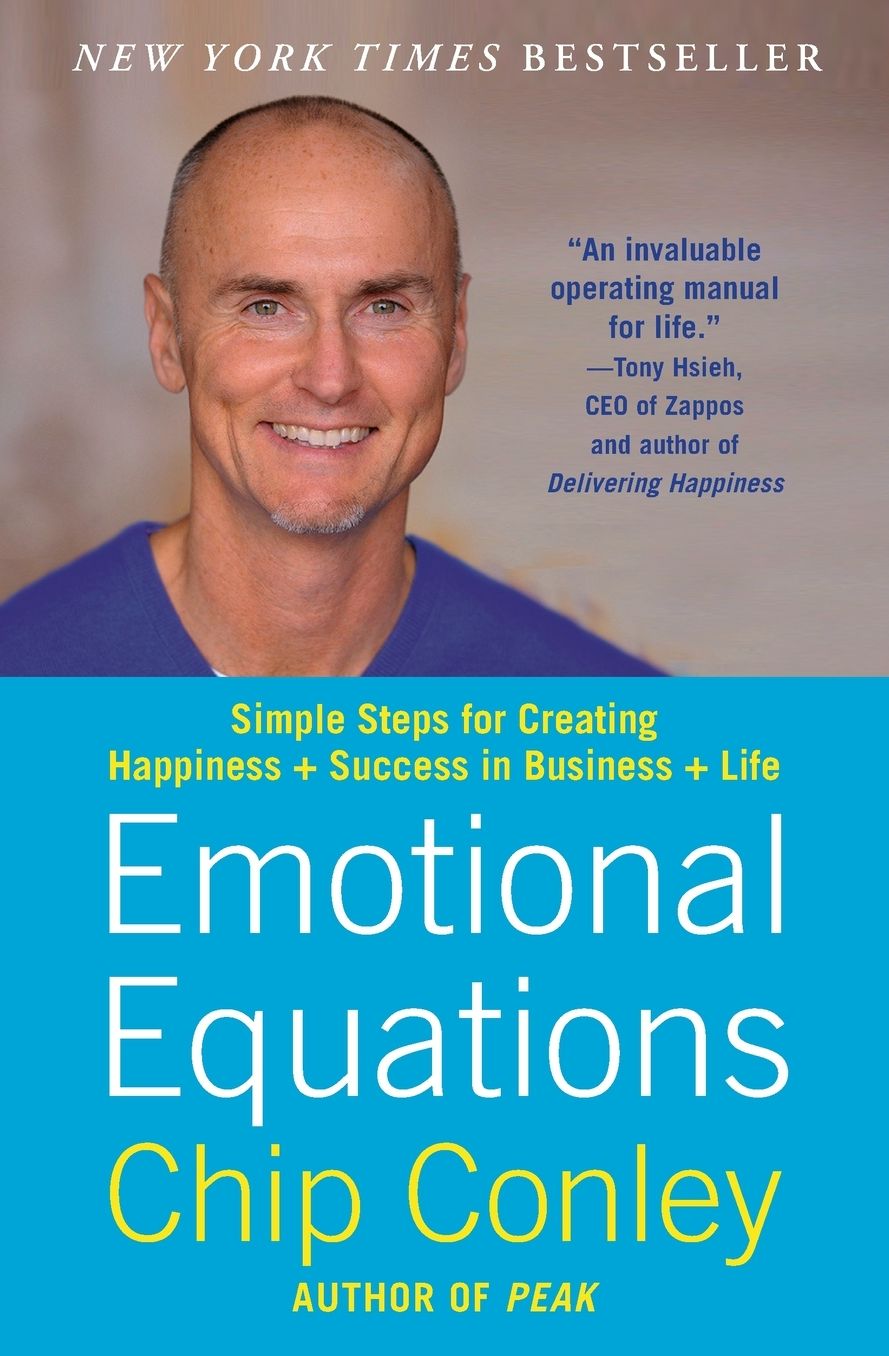 Emotional Equations: Simple Steps for Creating Happiness + Success in Business + Life