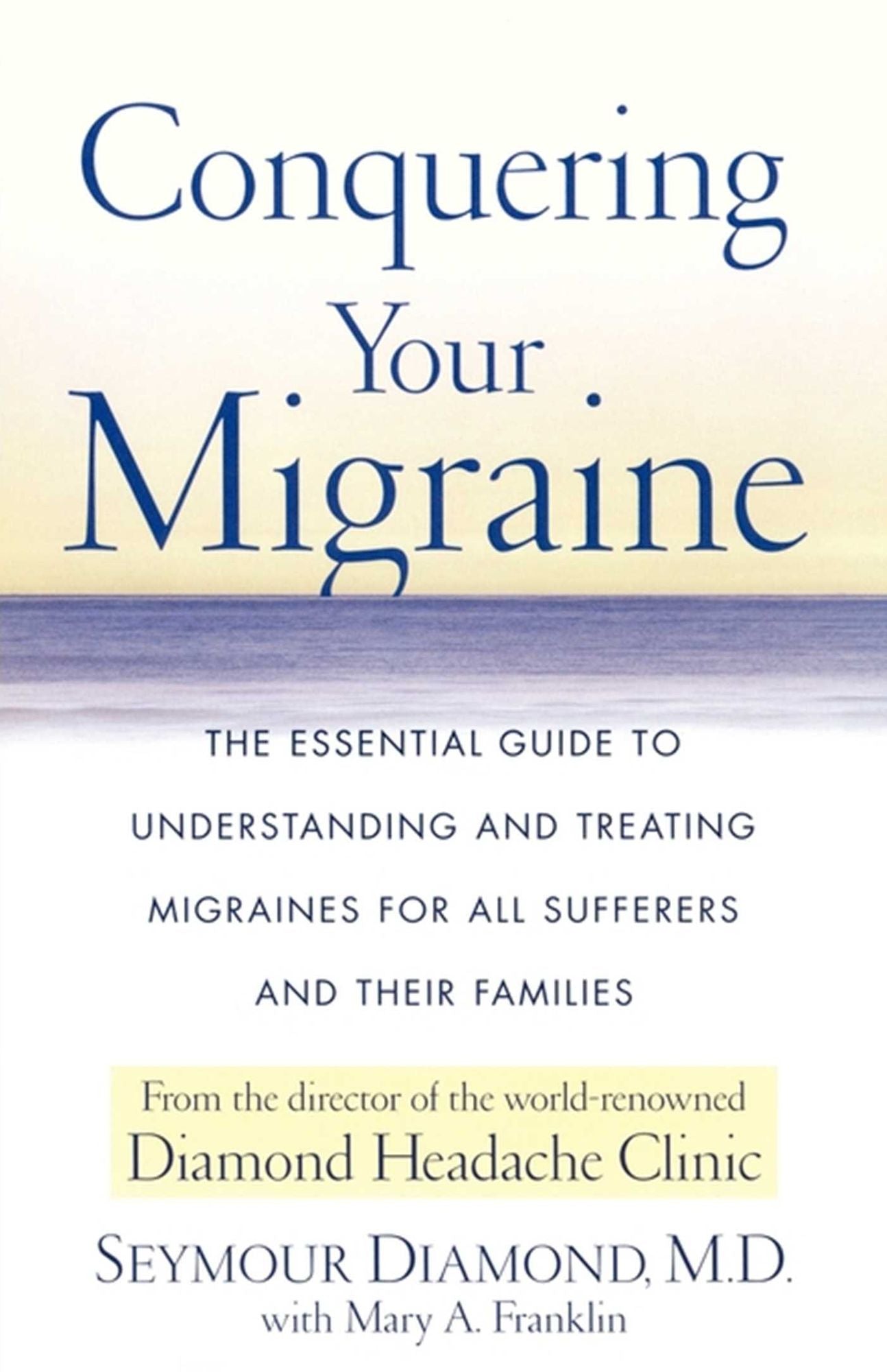 Conquering Your Migraine: The Essential Guide to Understanding and Treating