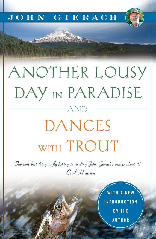 Another Lousy Day in Paradise and Dances with Trout