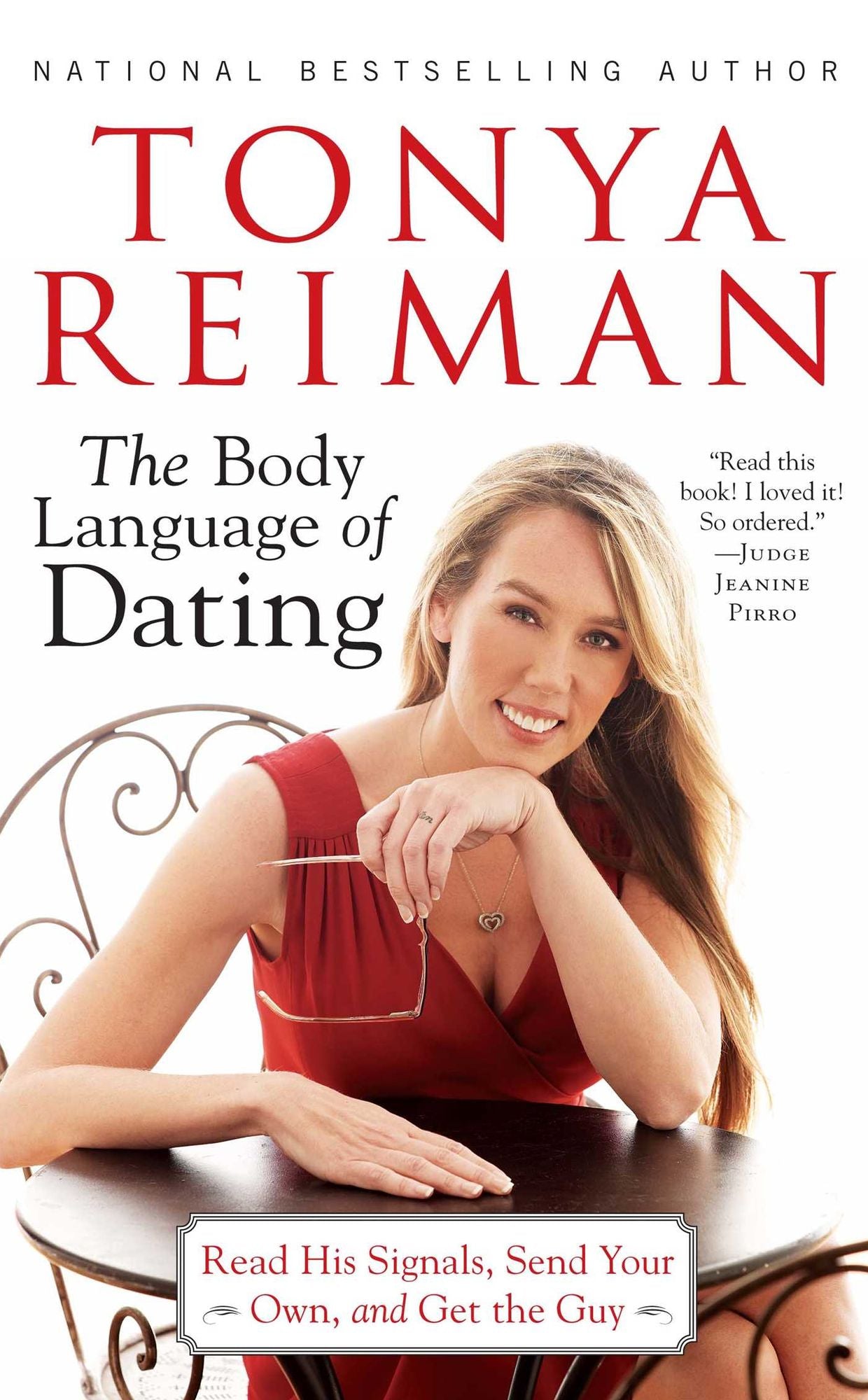 The Body Language of Dating: Read His Signals, Send Your Own, and Get the Guy
