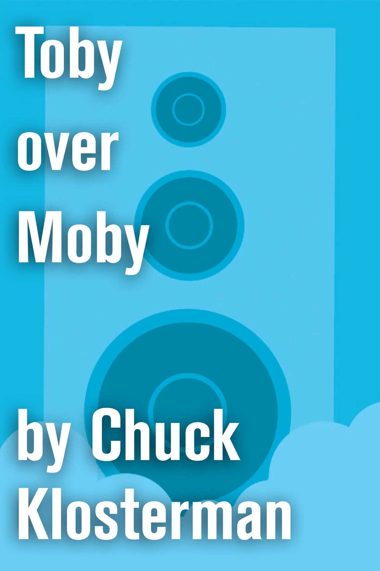 Toby over Moby: An Essay from Sex, Drugs, and Cocoa Puffs