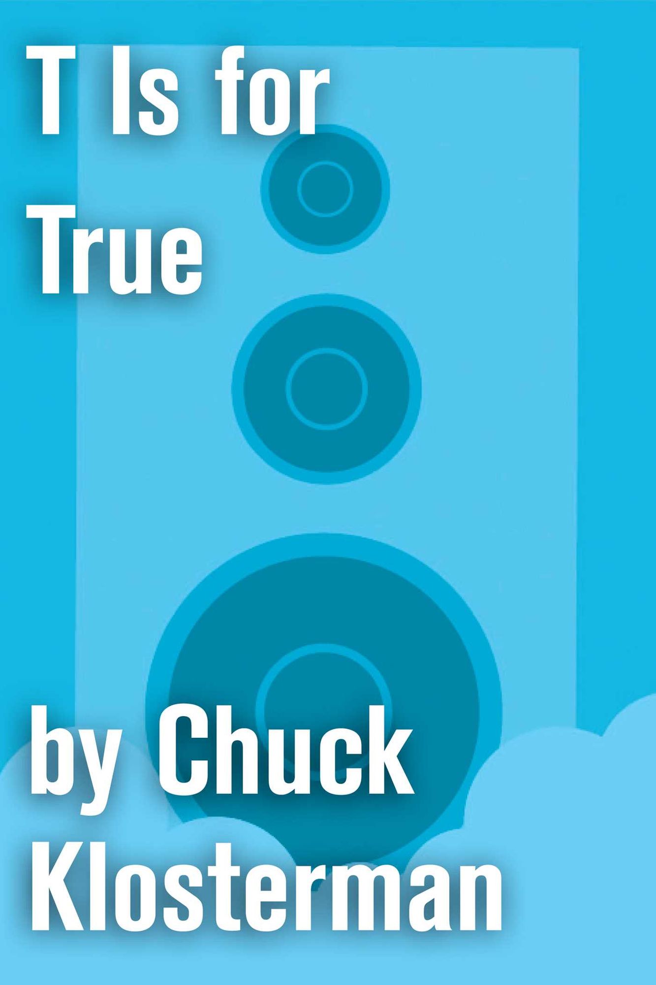 T Is for True: An Essay from Eating the Dinosaur