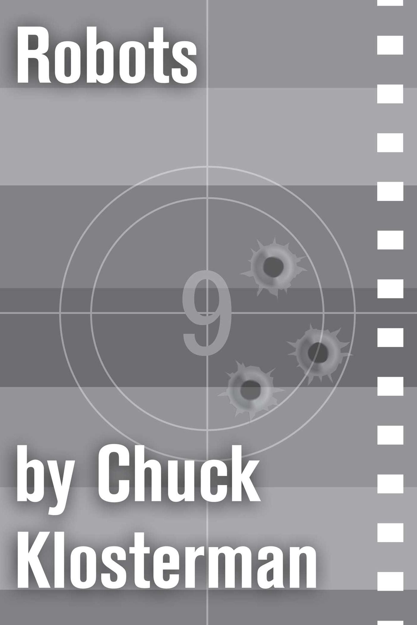 Robots: An Essay from Chuck Klosterman IV