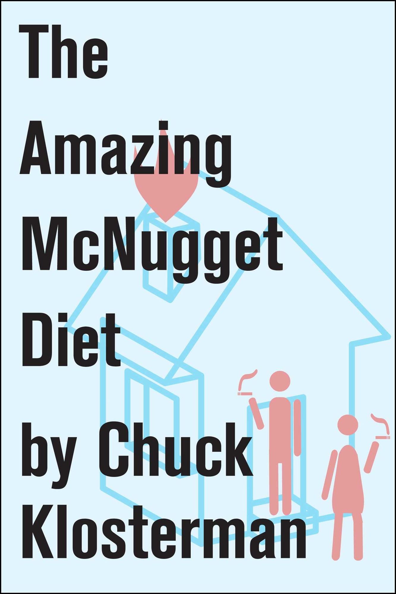 The Amazing McNugget Diet: Essays from Chuck Klosterman IV