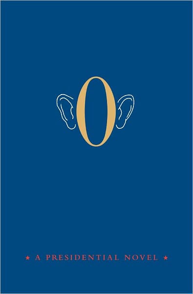 O: A Presidential Novel