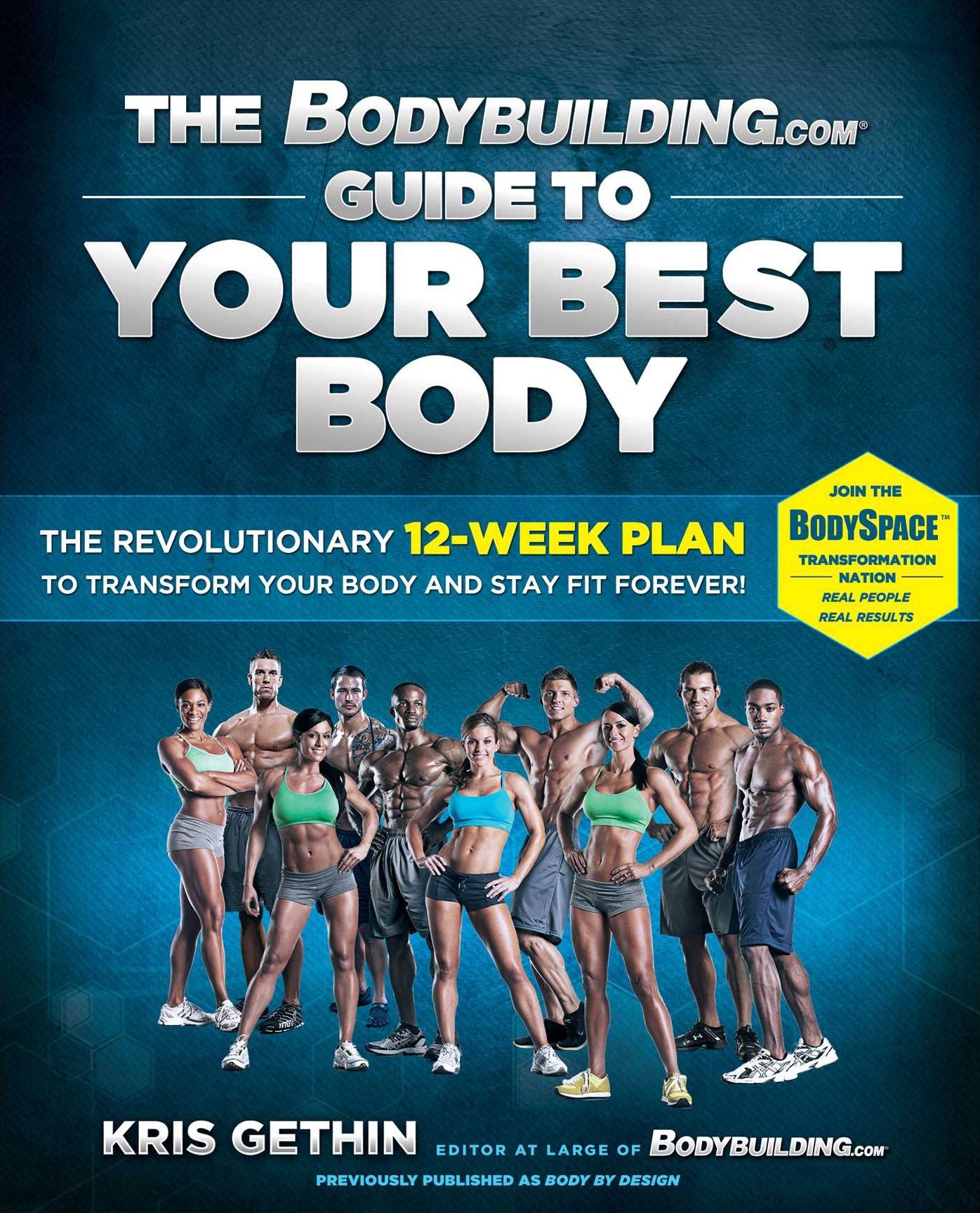 The Bodybuilding.com Guide to Your Best Body (Enhanced eBook Edition): The Revolutionary 12-Week Plan to Transform Your Body and Stay Fit Forever