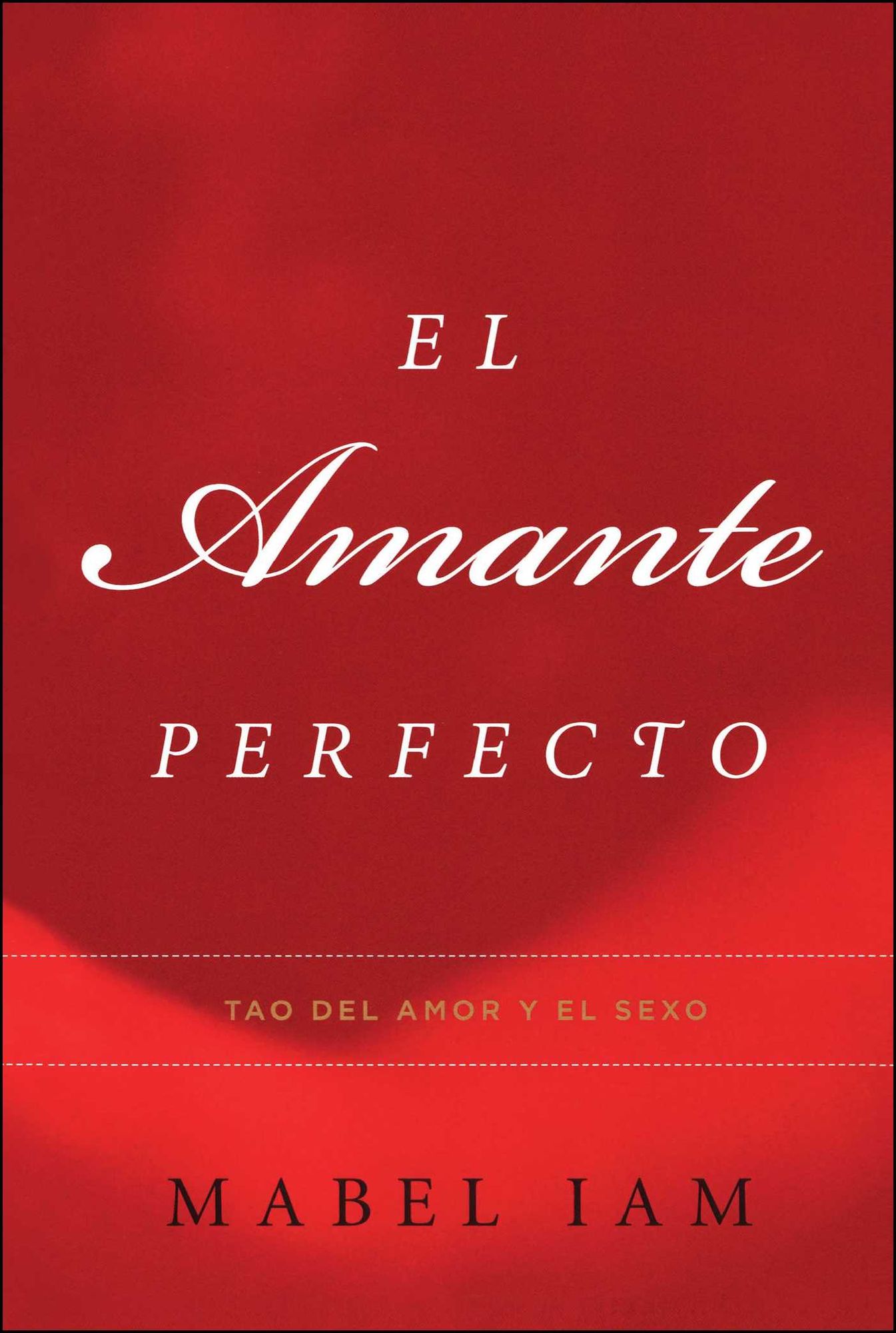 El Amante Perfecto: Tao del amor y el sexo