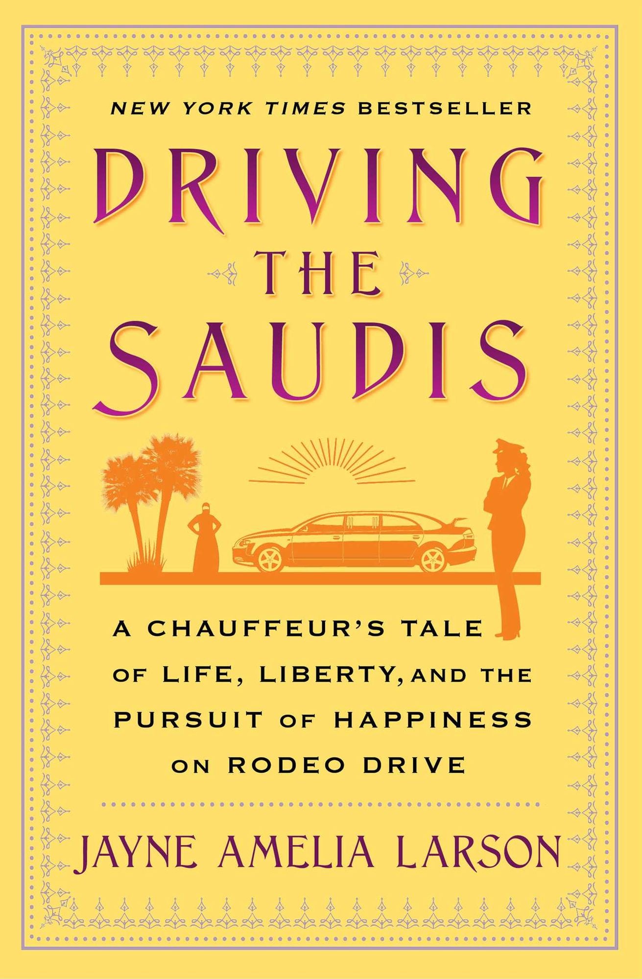 Driving the Saudis: A Chauffeur's Tale of the World's Richest Princesses (plus their servants, nannies, and one royal hairdresser)