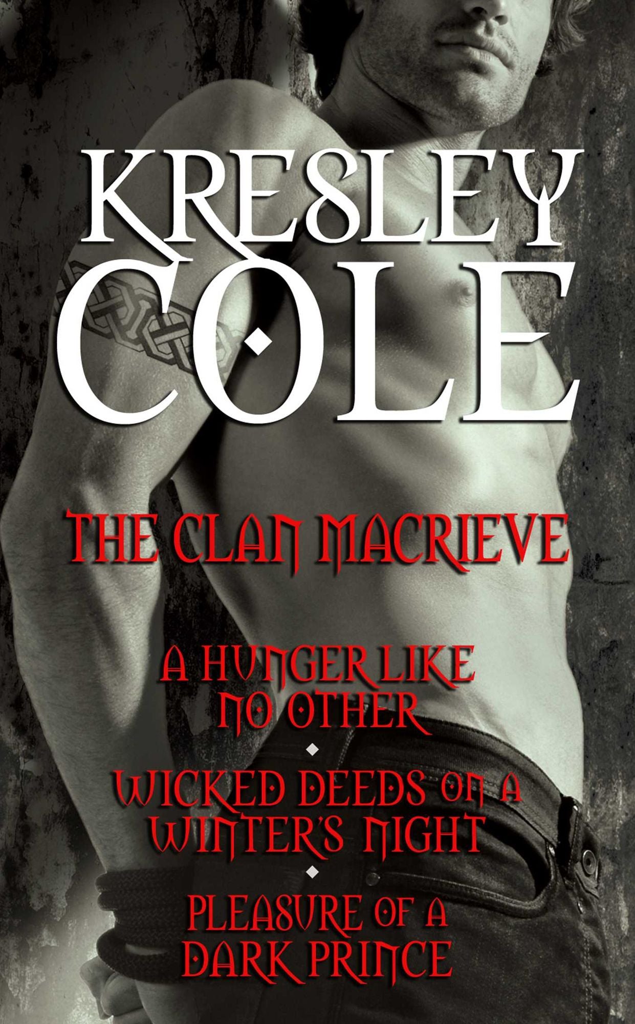 Kresley Cole Immortals After Dark: The Clan MacRieve: A Hunger Like No Other, Wicked Deeds on a Winter's Night, Pleasure of a Dark Prince