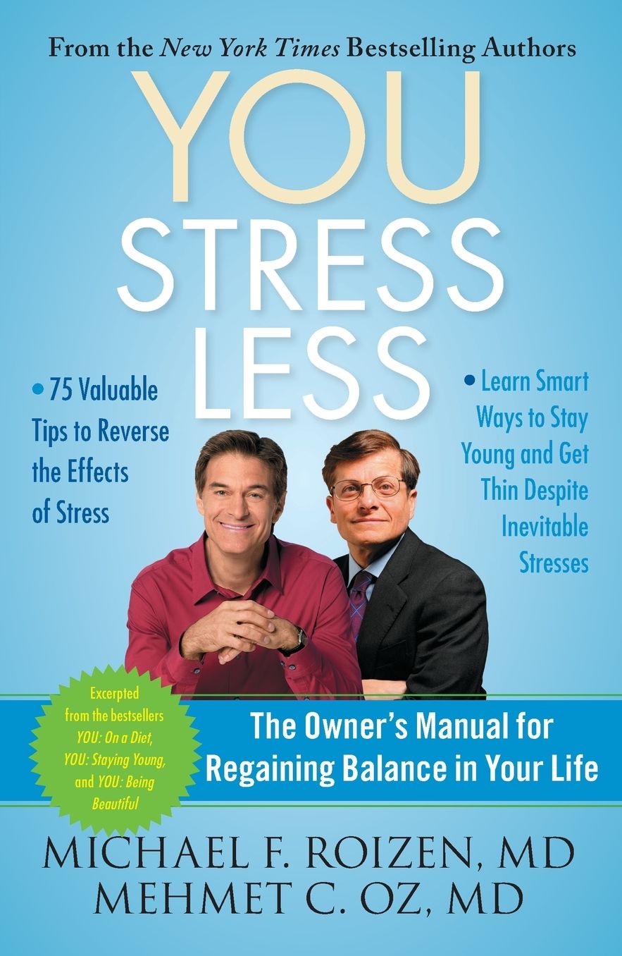 YOU: Stress Less: The Owner's Manual for Regaining Balance in Your Life