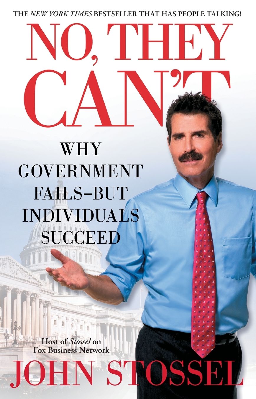 No, They Can't: Why Government Fails-But Individuals Succeed