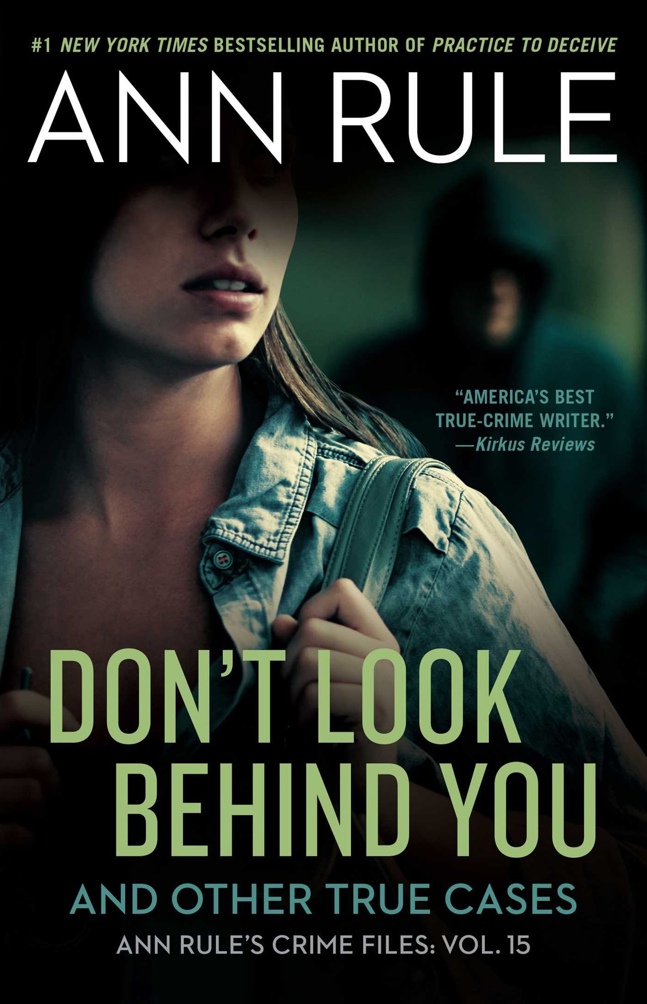 Don't Look Behind You: And Other True Cases (Ann Rule's Crime Files Series #15)