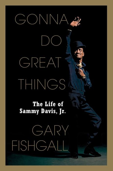 Gonna Do Great Things: The Life of Sammy Davis, Jr.
