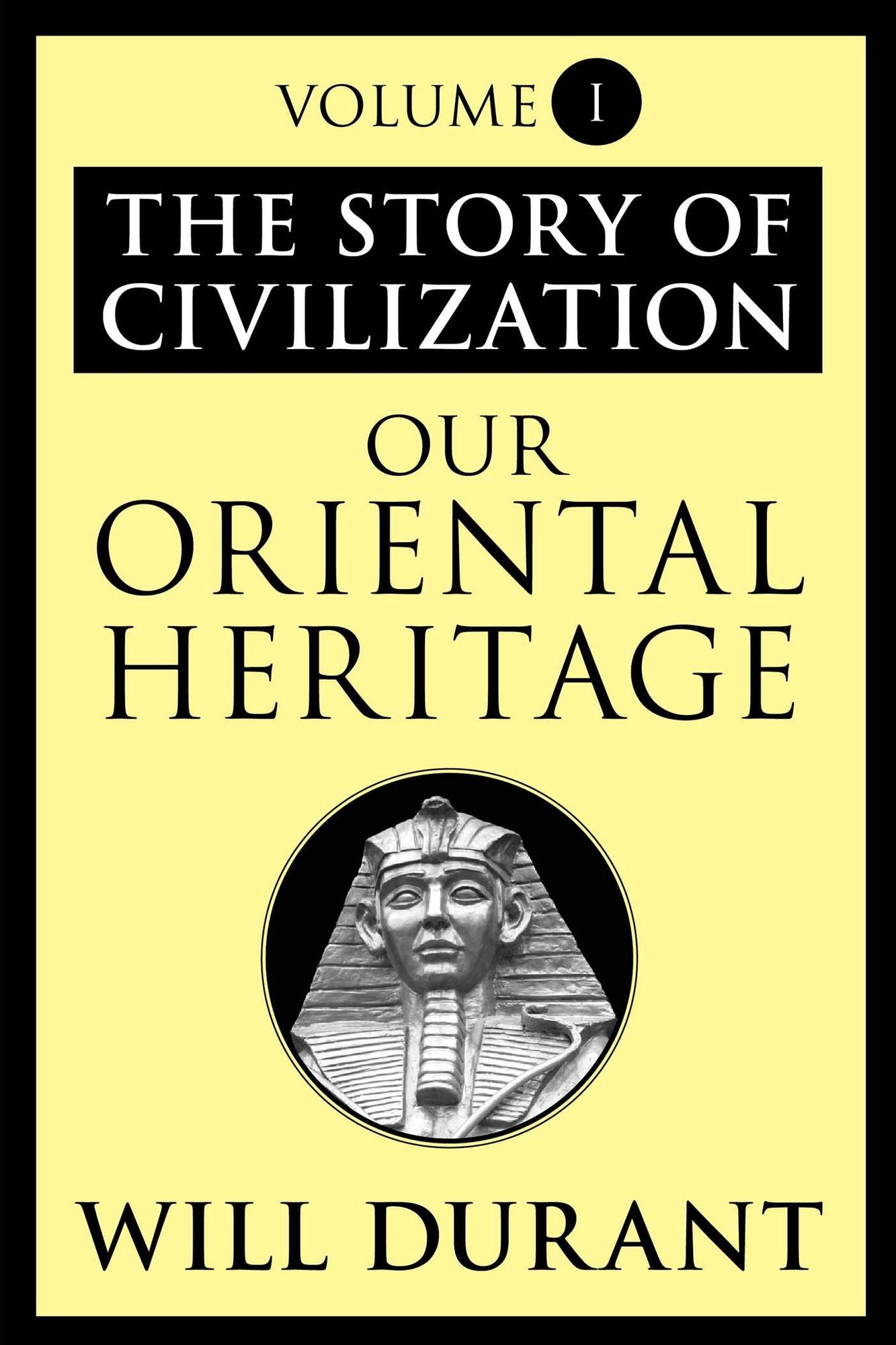 Our Oriental Heritage: The Story of Civilization, Volume I