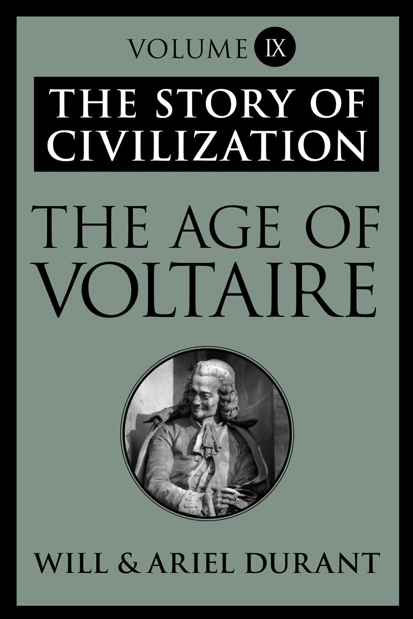 The Age of Voltaire: The Story of Civilization, Volume IX