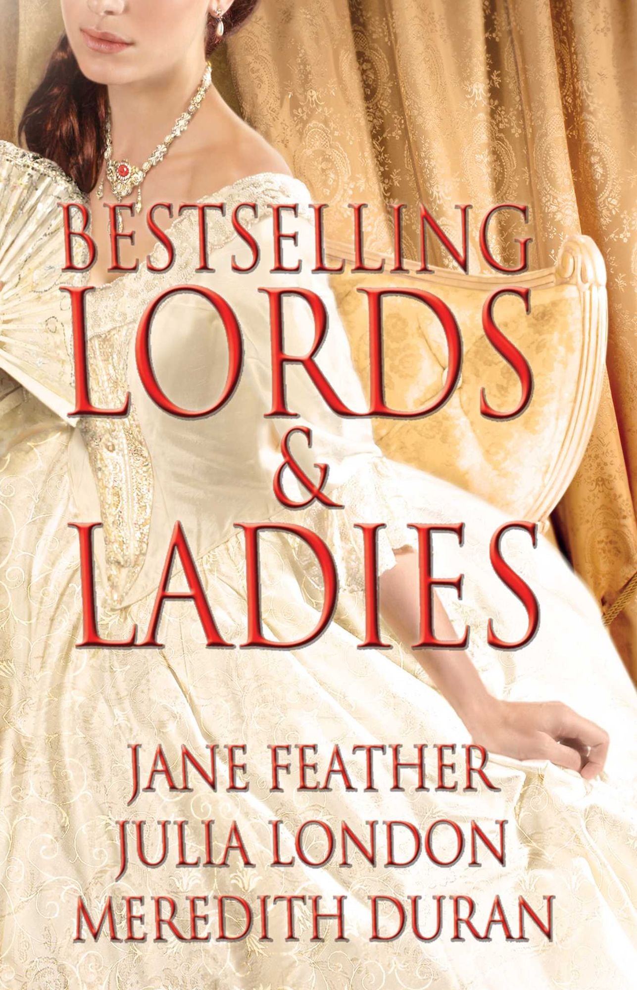 Bestselling Lords and Ladies: Feather, London, Duran: Rushed to the Altar, A Courtesan's Scandal, Bound by Your Touch