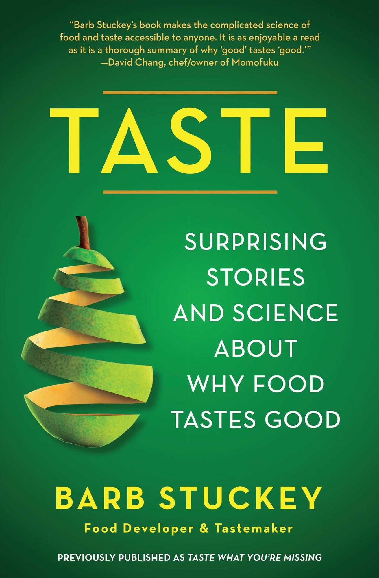 Taste: Surprising Stories and Science About Why Food Tastes Good