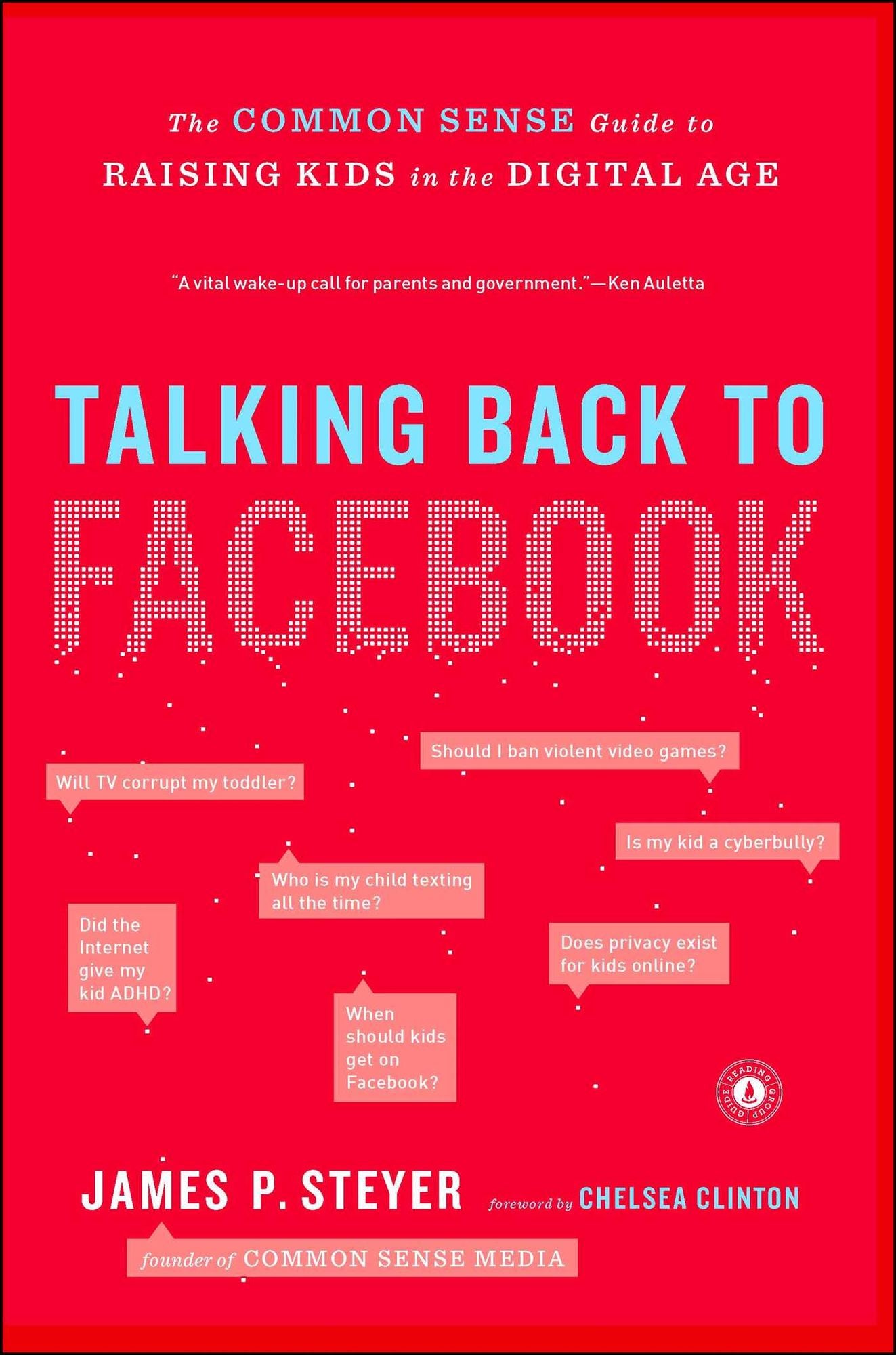 Talking Back to Facebook: The Common Sense Guide to Raising Kids in the Digital Age