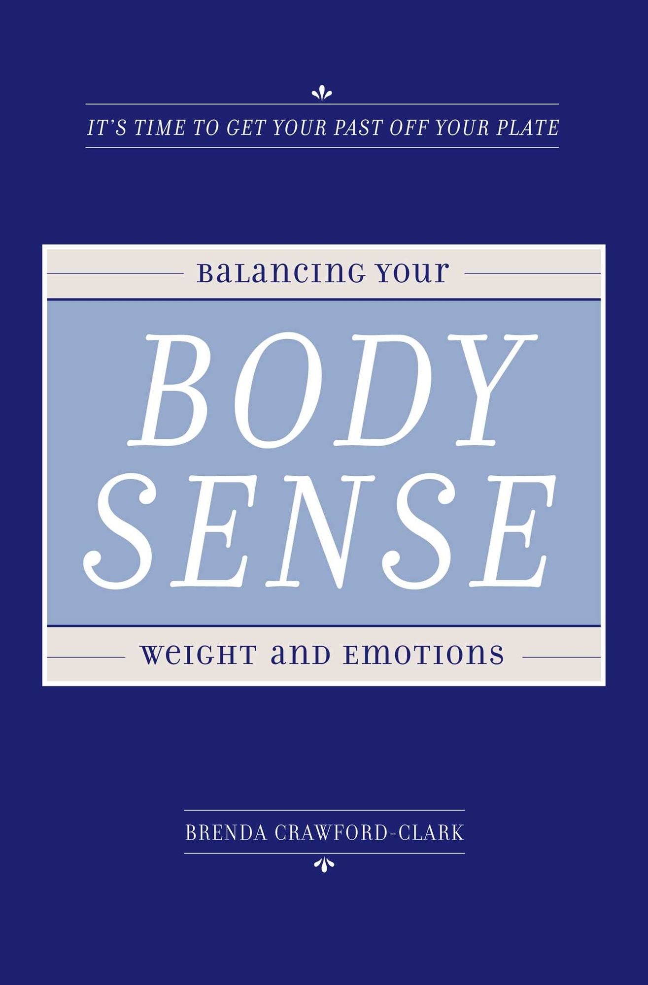 Body Sense: Balancing Your Weight and Emotions