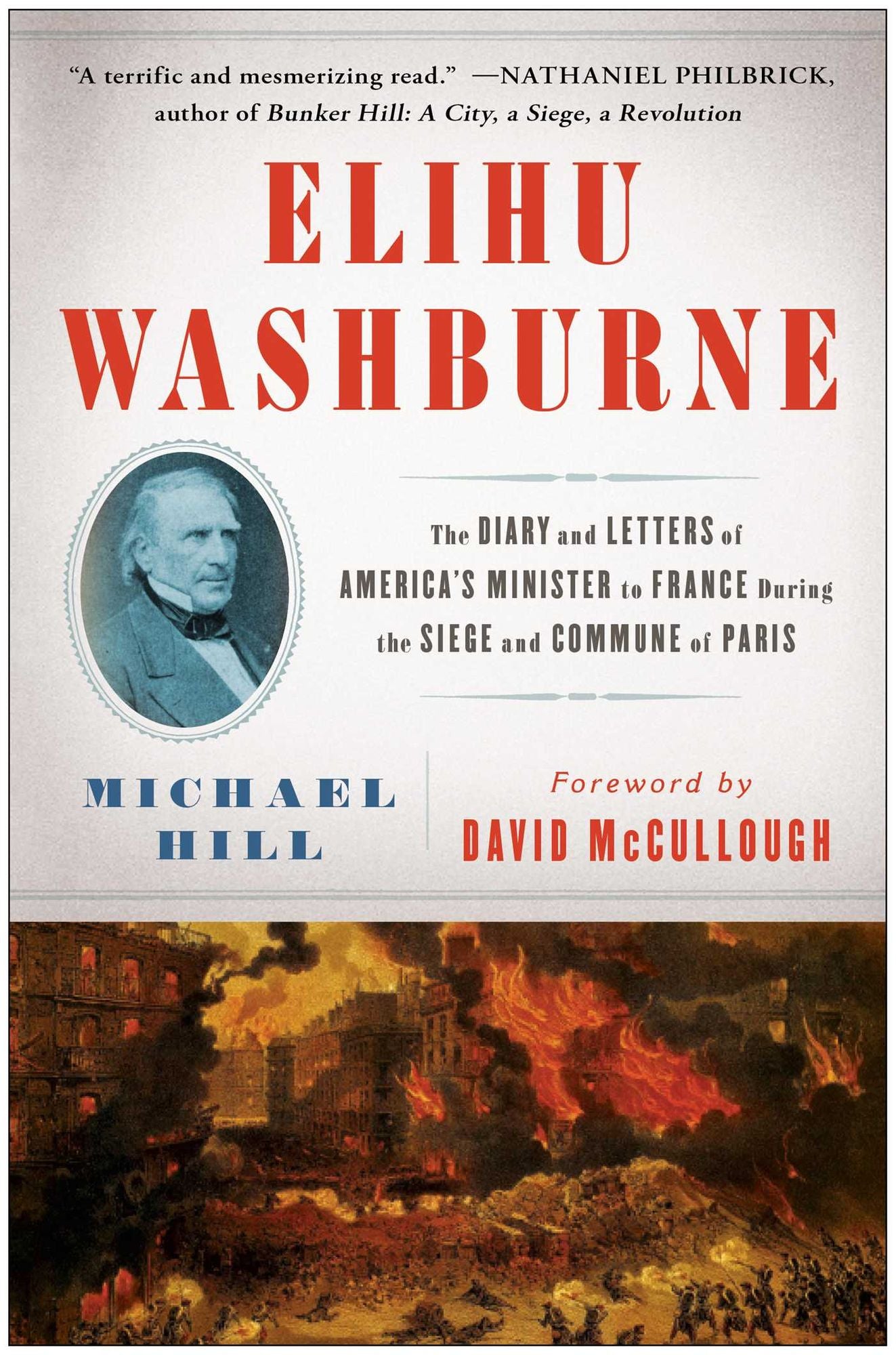 Elihu Washburne: The Diary and Letters of America's Minister to France During the Siege and Commune of Paris