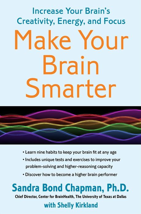 Make Your Brain Smarter: Increase Your Brain's Creativity, Energy, and Focus