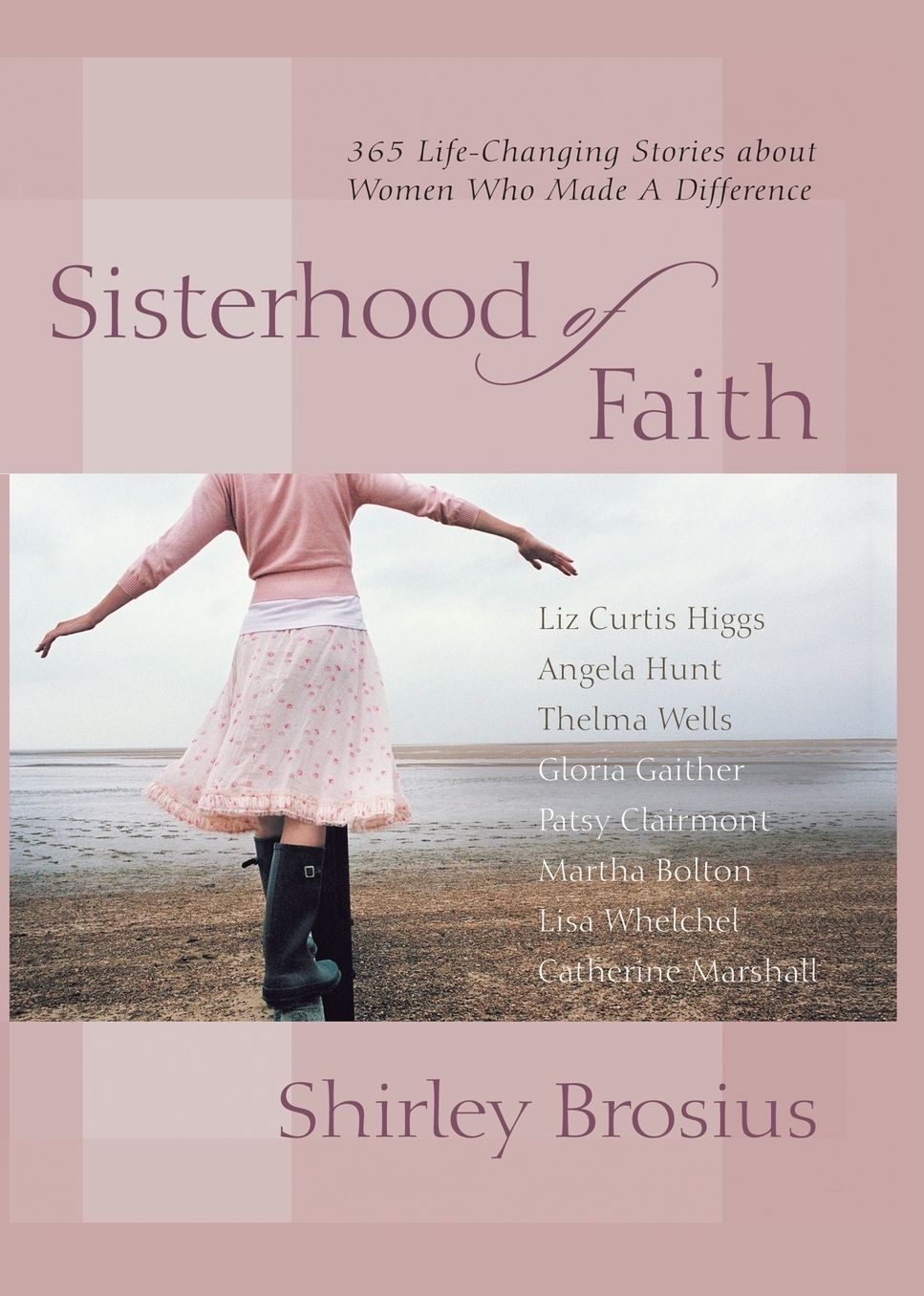 Sisterhood of Faith: 365 Life-Changing Stories about Women Who Made a D