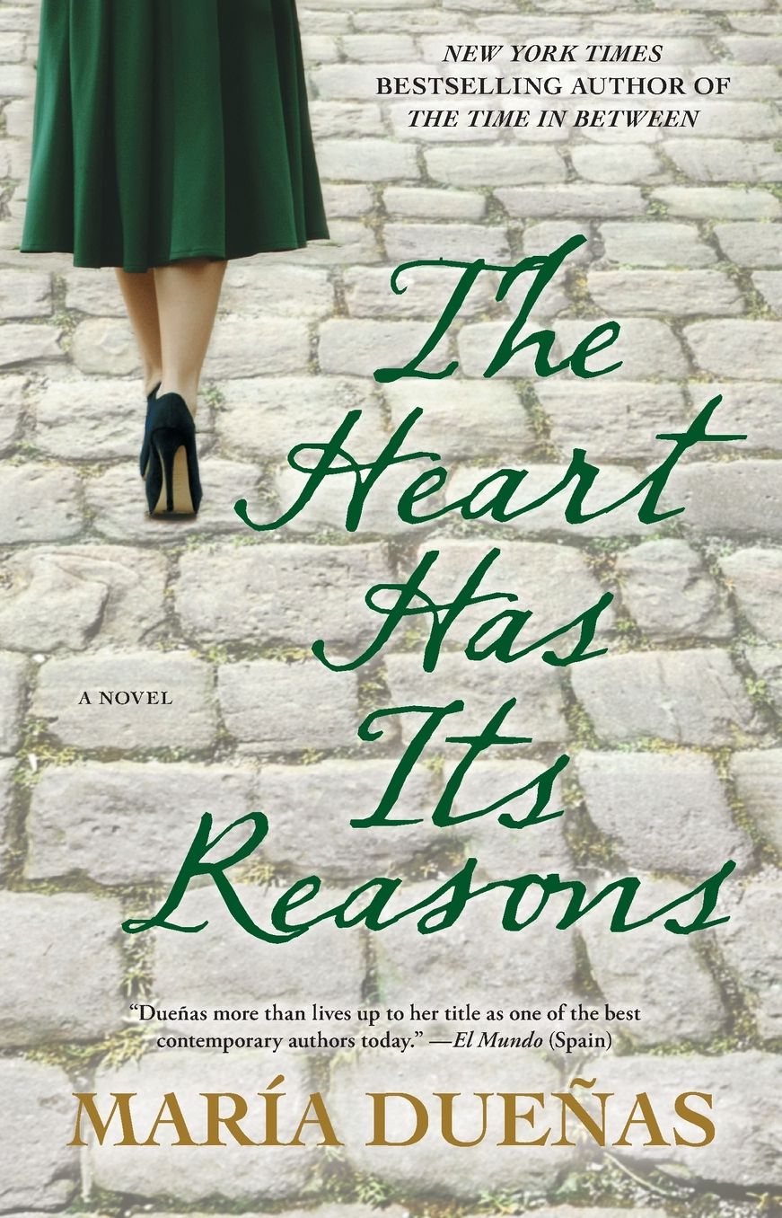 The Heart Has Its Reasons: A Novel