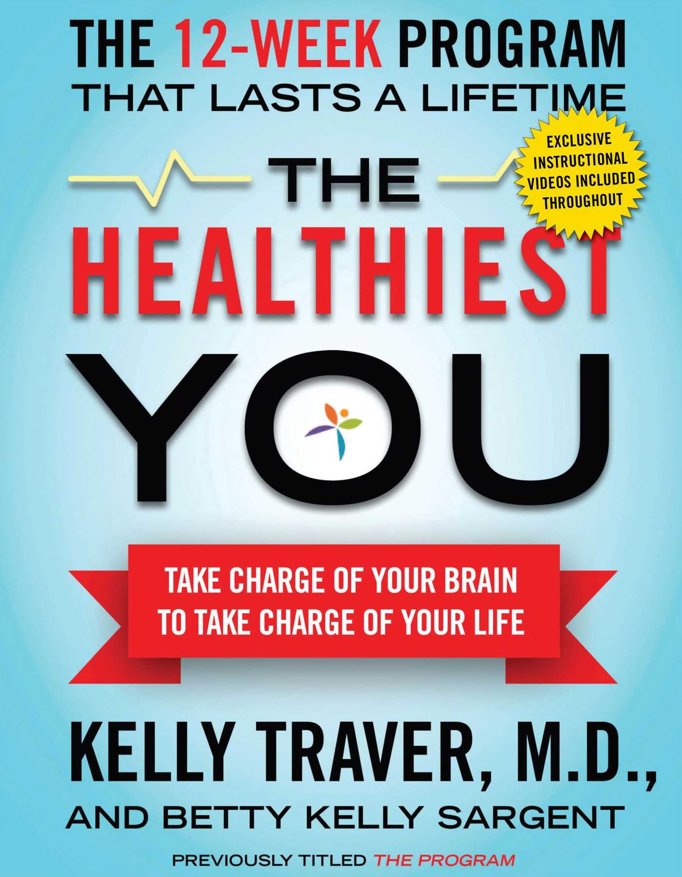 The Healthiest You (with embedded videos): Take Charge of Your Brain to Take Charge of Your Life